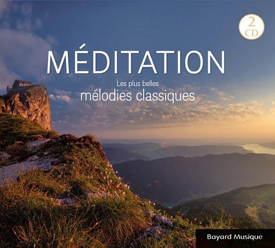 Meditation - Les Plus Belles Melodies Classiques - CD Audio