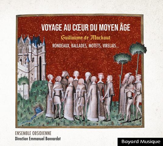 Guillaume De Machaut: Voyage Au Coeur Du Moyen Age - CD Audio di Ensemble Obsidienne