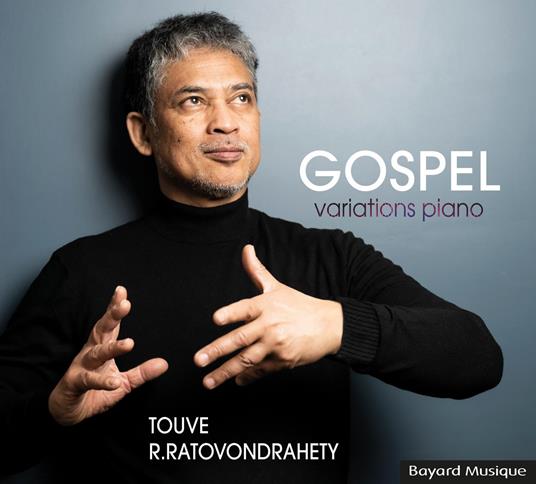 Gospel Variations Piano - CD Audio di Touve Ratovondrahety