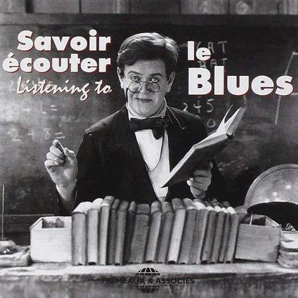 Savoir Ecouter le Blues - CD Audio