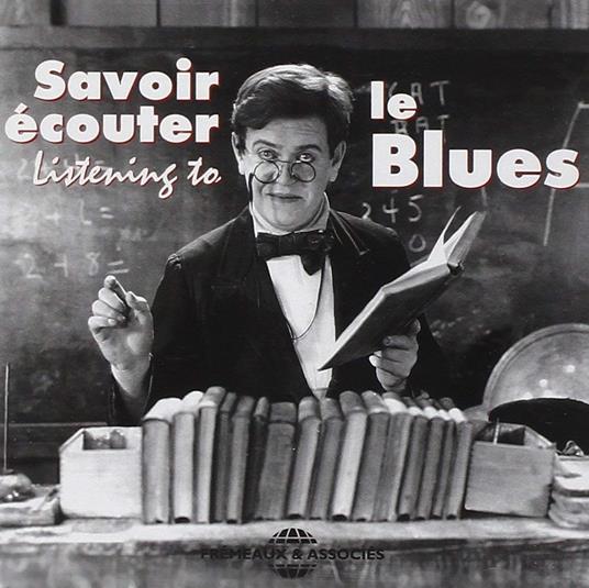 Savoir Ecouter le Blues - CD Audio