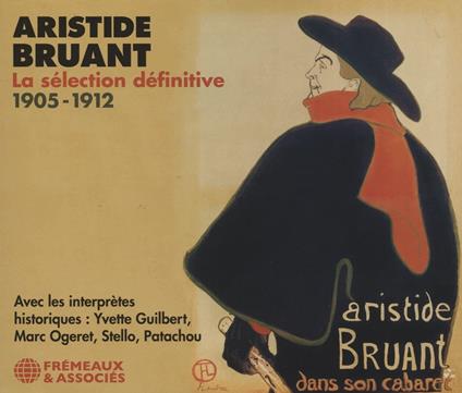 La Selection Definitive 1905-1912 - CD Audio di Aristide Bruant