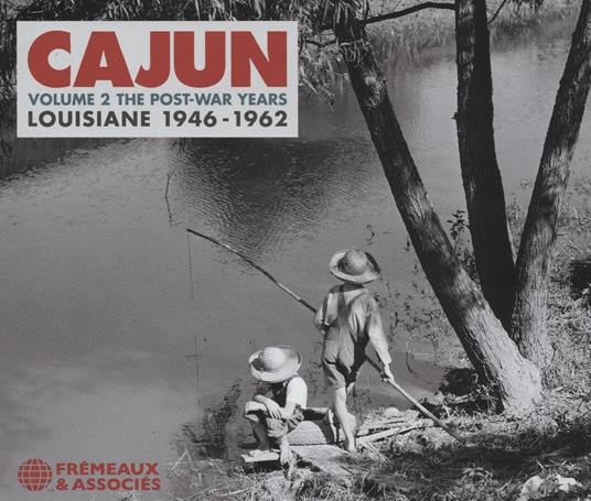 Cajun Volume 2 The Post-War Years Louisiane 1946-1962 - CD Audio