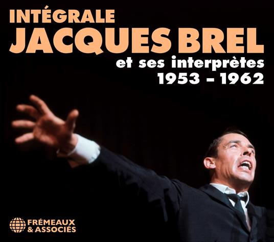 Integrale Jacques Brel Et Ses Interpretes 1953-1962 - CD Audio di Jacques Brel
