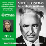 Contre-histoire de la philosophie (Volume 17.1) - Le siècle du nihilisme I