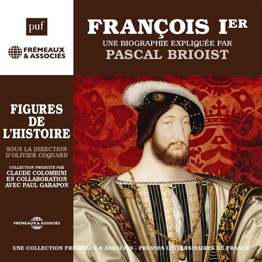 François Ier. Une biographie expliquée par Pascal Brioist