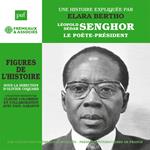 Léopold Sédar Senghor. Le poète-président