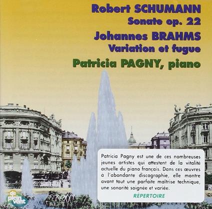 Sonata op.23 / Variazione e fuga - CD Audio di Johannes Brahms,Robert Schumann,Patricia Pagny