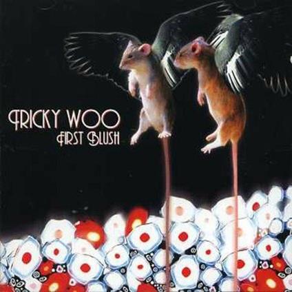 First Blush - CD Audio di Tricky Woo
