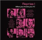 Reprise! When Jazz meets Pop 3 - CD Audio
