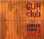 Larger Than Live! - CD Audio di Gun Club