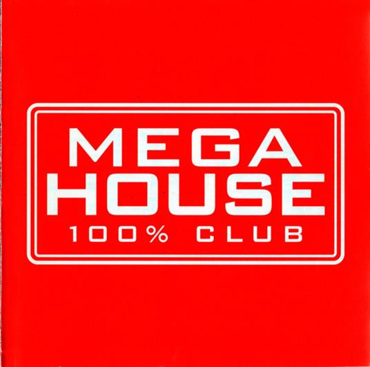 Mega House 100% Club - CD Audio