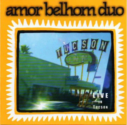 Live In Tucson - CD Audio di Amor Belhom Duo