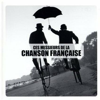 Ces Messieurs De La Chanson Française - CD Audio
