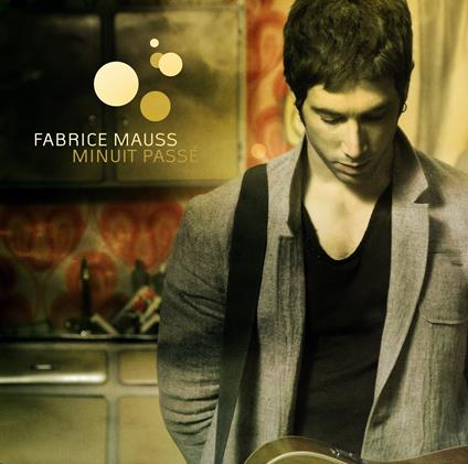 Fabrice Mauss - Minuit Passe - CD Audio