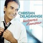 Histoires D'Amour - CD Audio di Christian Delagrange