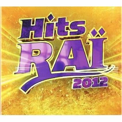 Hits Raï 2012 - CD Audio