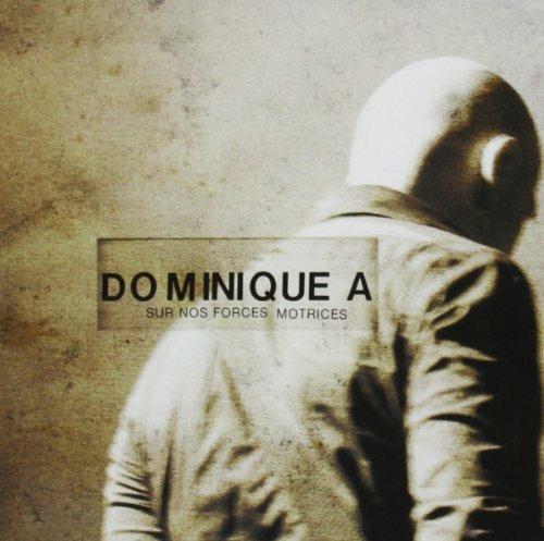Sur Nos Forces Motrices - CD Audio di Dominique A