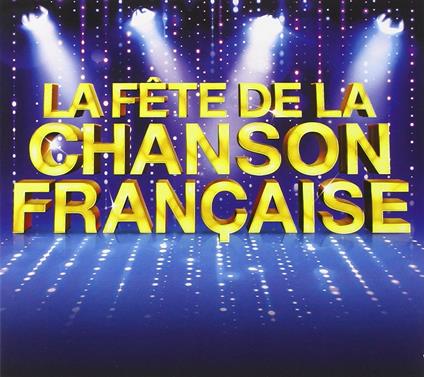 10eme Anniversaire - Fete De La Chanson Francaise (5 Cd) - CD Audio