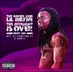 The Drought Is Over vol.6 - CD Audio di Lil' Wayne,Empire