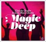 Magic Deep - CD Audio di Claude Challe,Jean-Marc Challe