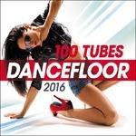 100 Dancefloor Hits 2016