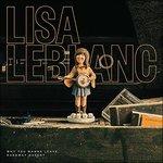 Why Do You Wanna (Digipack) - CD Audio di Lisa Leblanc