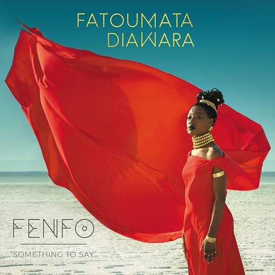 Fenfo. Something to Say - Vinile LP di Fatoumata Diawara