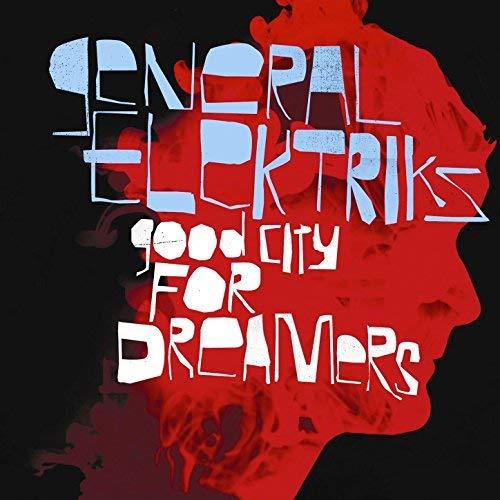 Good City For Dreamers - Vinile LP di General Elektriks