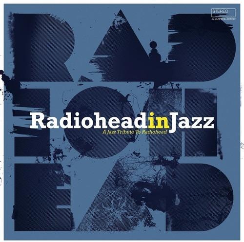 A Tribute to Radiohead in Jazz - Vinile LP