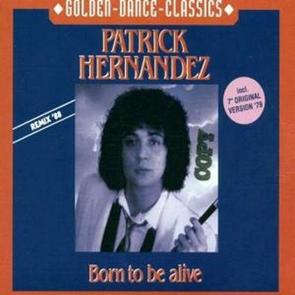 Born To Be Alive - Vinile LP di Patrick Hernandez