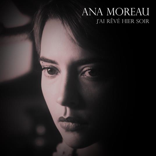 J'ai Reve Hier Soir - CD Audio di Ana Moreau