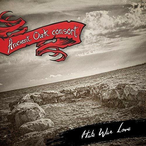 Hate War Love - CD Audio di Ancient Oak Consort