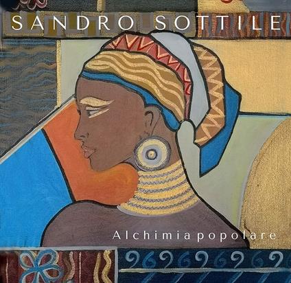 Alchimia Popolare - CD Audio di Sandro Sottile