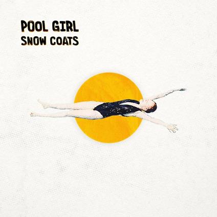 Pool Girl - Vinile LP di Snow Coats