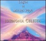 Harmonia Celesta - CD Audio di Michel Pépé,Logos