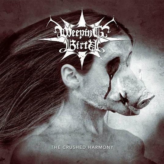 Crushed Harmony (Digipack) - CD Audio di Weeping Birth