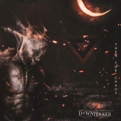 Then The Chaos - CD Audio di Down Trigger