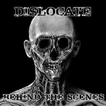 Behind The Scenes - CD Audio di Dislocate