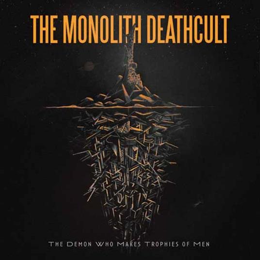 The Demon Who Makes Trophies Of - CD Audio di Monolith Deathcult