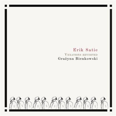 Vexations Revisited - CD Audio di Erik Satie,Grazyna Bienkowski