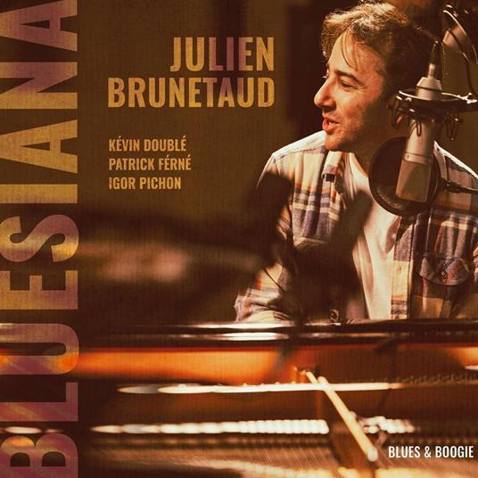 Bluesiana - CD Audio di Julien Brunetaud