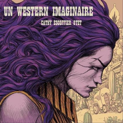 Un Western Imaginaire - CD Audio di Cathy Escoffier 8tet