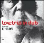 Love Trio in Dub - CD Audio di U-Roy