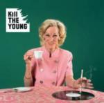 Kill the Young - CD Audio di Kill the Young