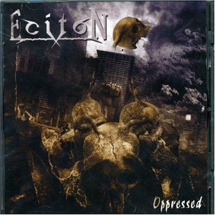 Oppressed - CD Audio di Eciton