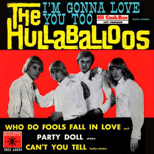 I'm Gonna Love You Too - CD Audio Singolo di Hullaballoos