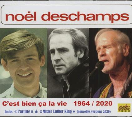 C'Est Bien Ca La Vie 1964-2020 - CD Audio di Noel Deschamps