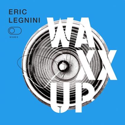 Waxx up - Vinile LP di Eric Legnini