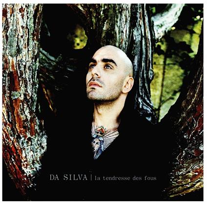 La Tendresse Des Fous - Vinile LP di Da Silva